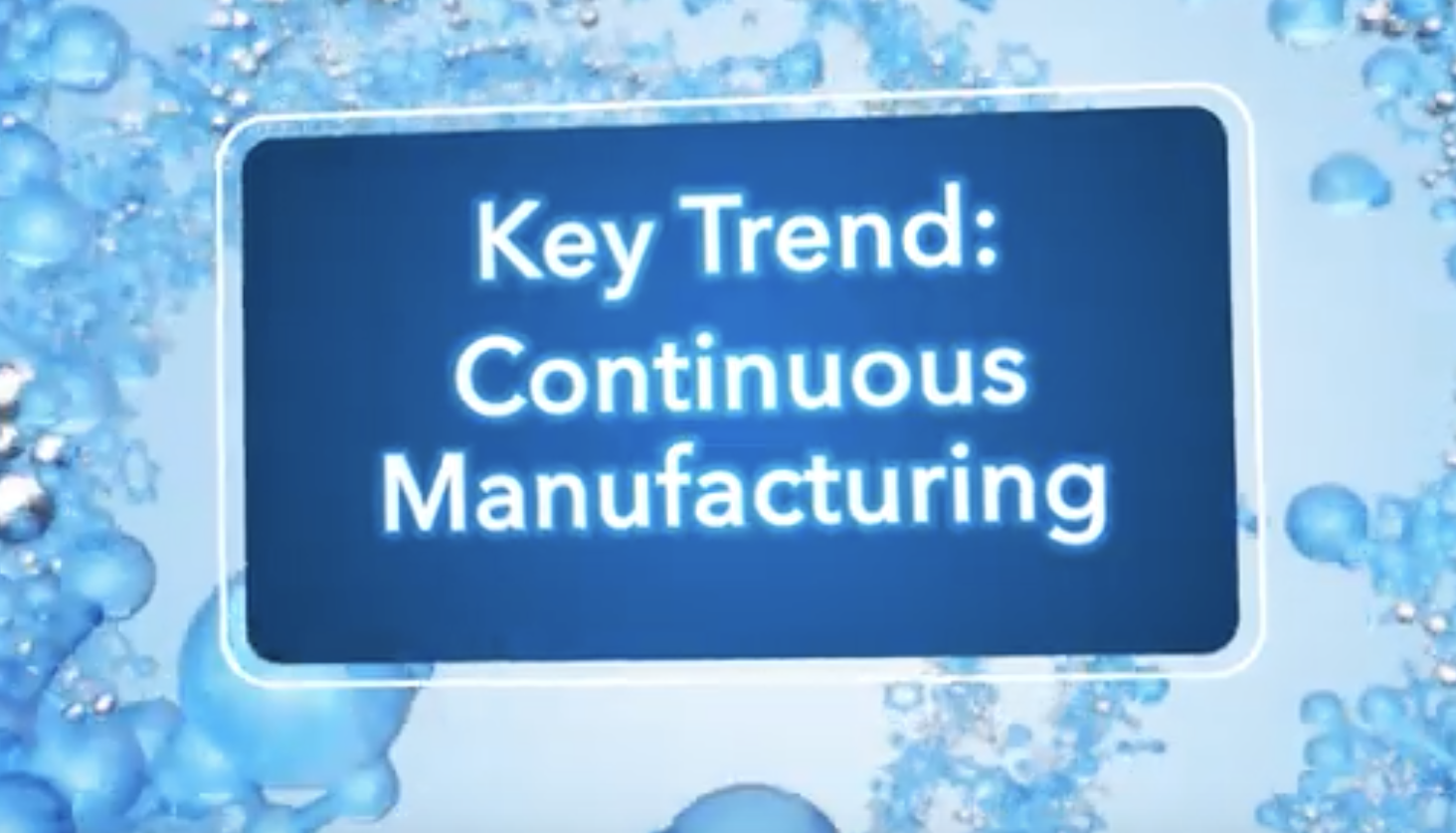 Key trend continuous manufacturing