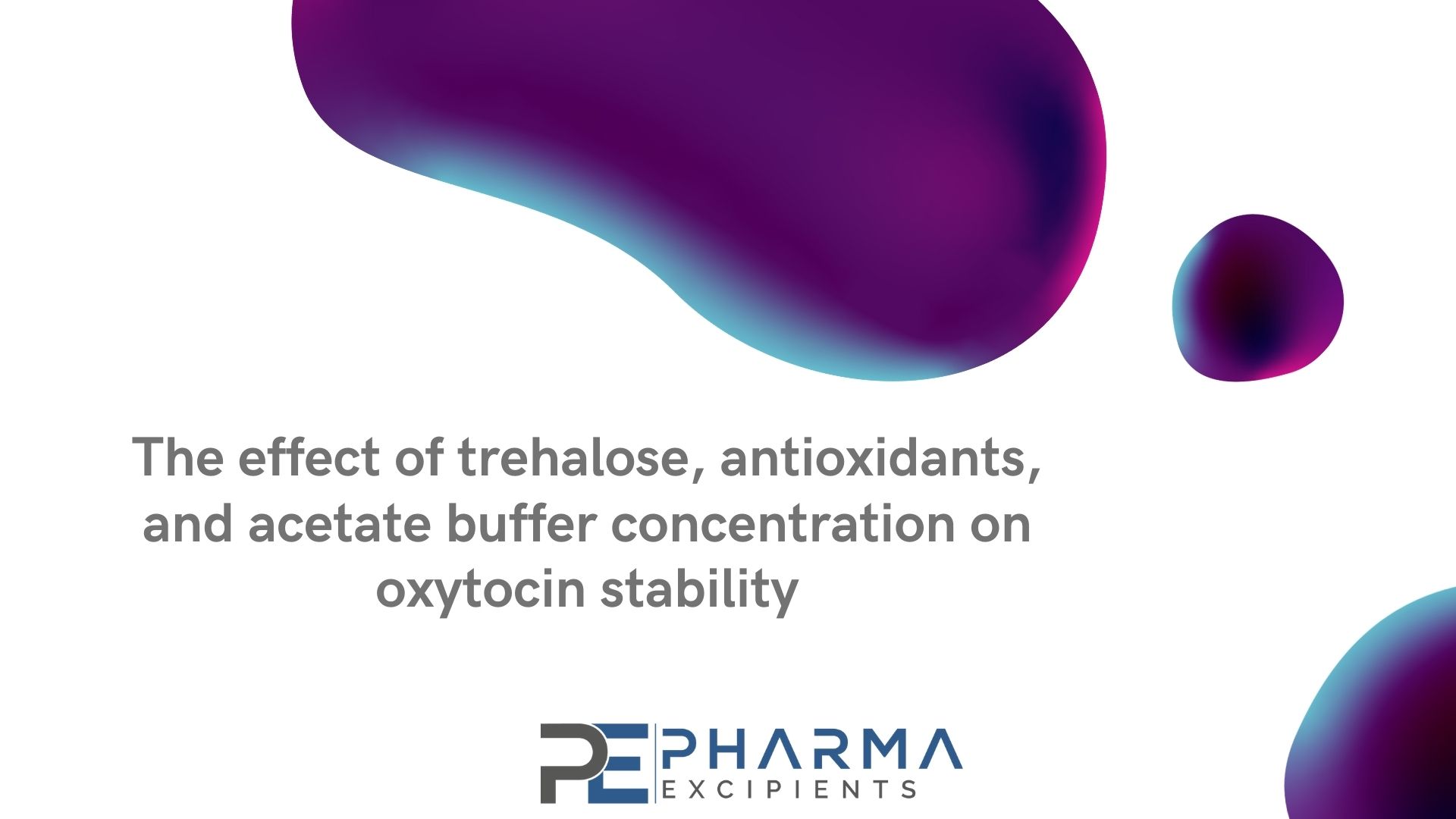 The effect of trehalose, antioxidants, and acetate buffer concentration on oxytocin stability
