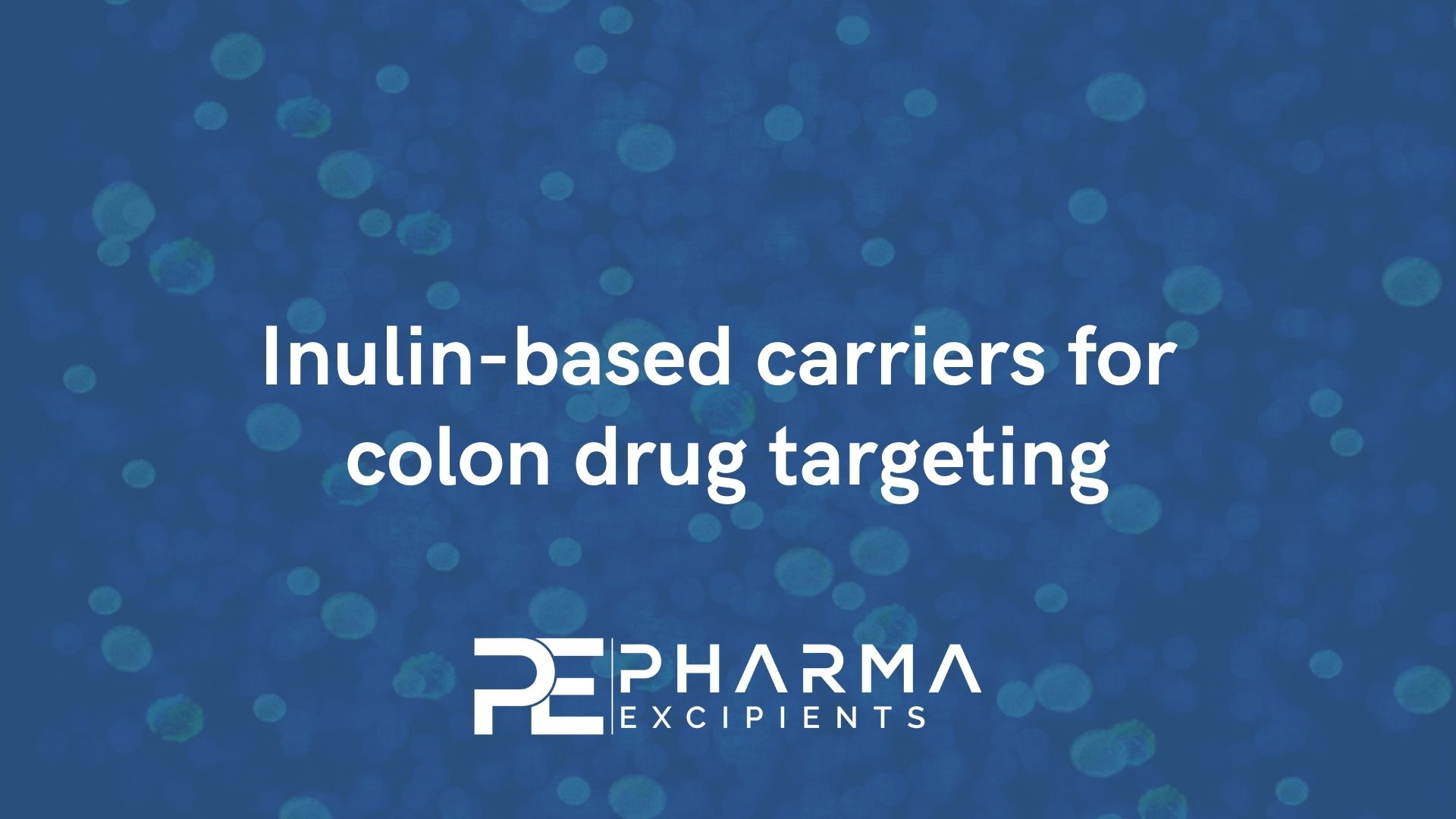 Inulin-based carriers for colon drug targeting with blue background