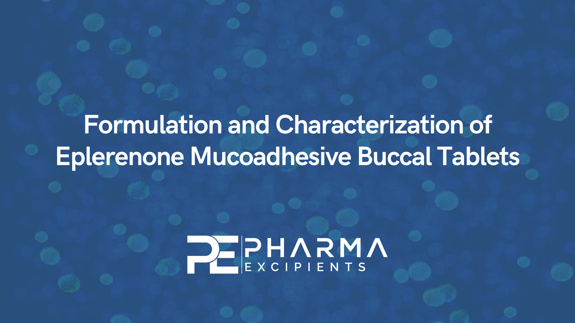 Formulation and Characterization of Eplerenone Mucoadhesive Buccal Tablets