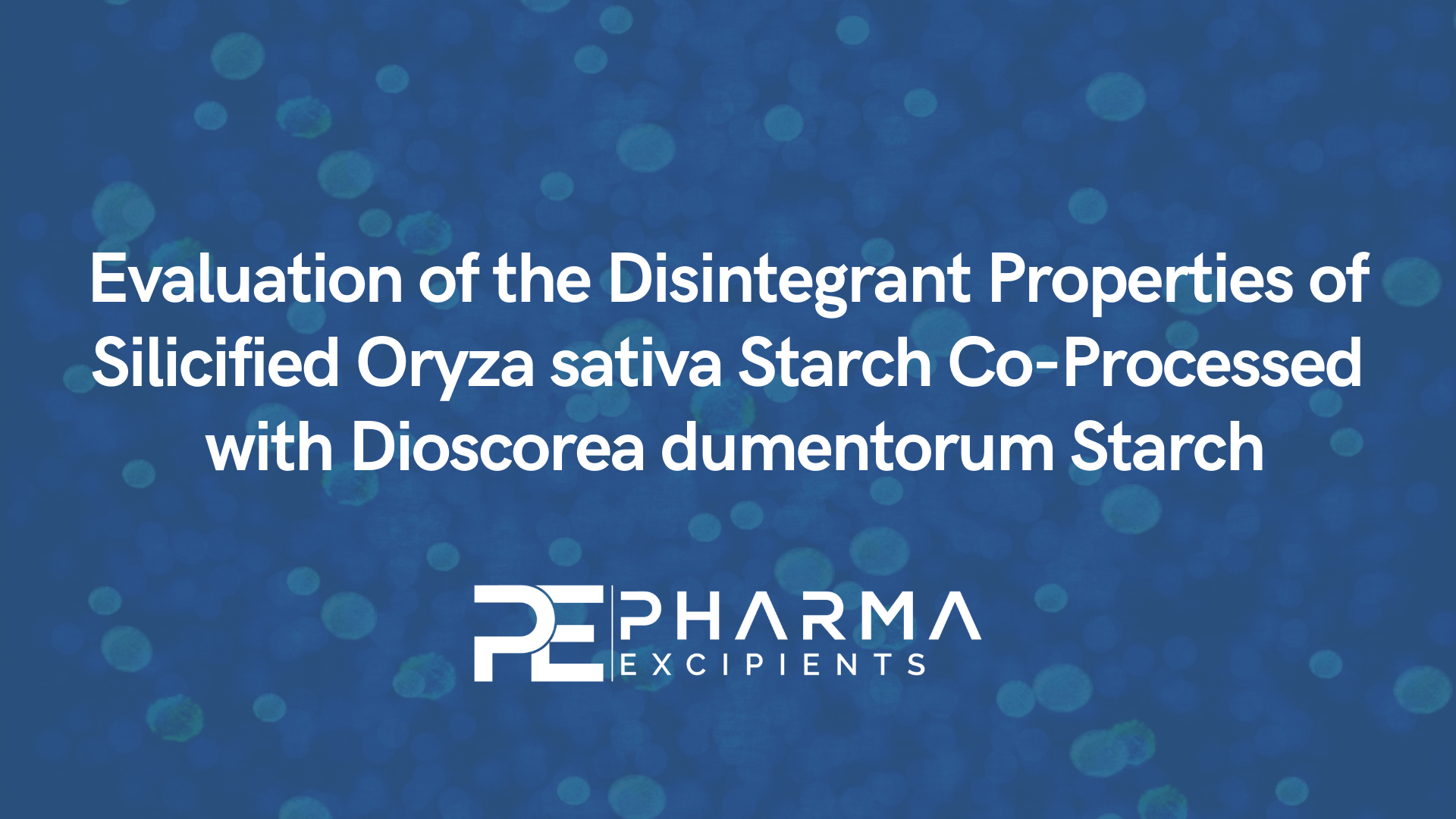 Evaluation of the Disintegrant Properties of Silicified Oryza sativa Starch Co-Processed with Dioscorea dumentorum Starch in Directly Compressed Paracetamol Tablet Formulations