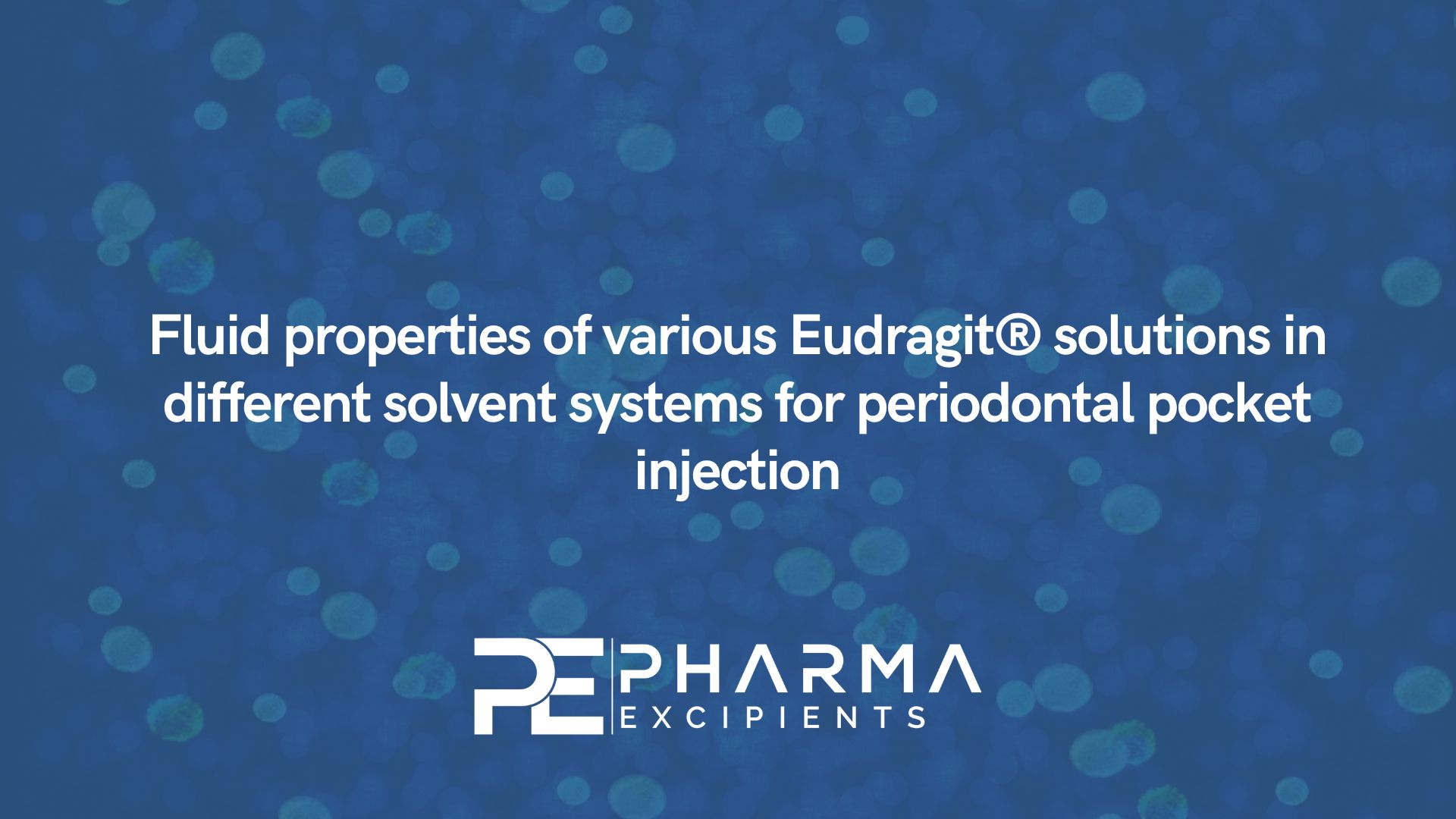 Fluid properties of various Eudragit® solutions in different solvent systems for periodontal pocket injection