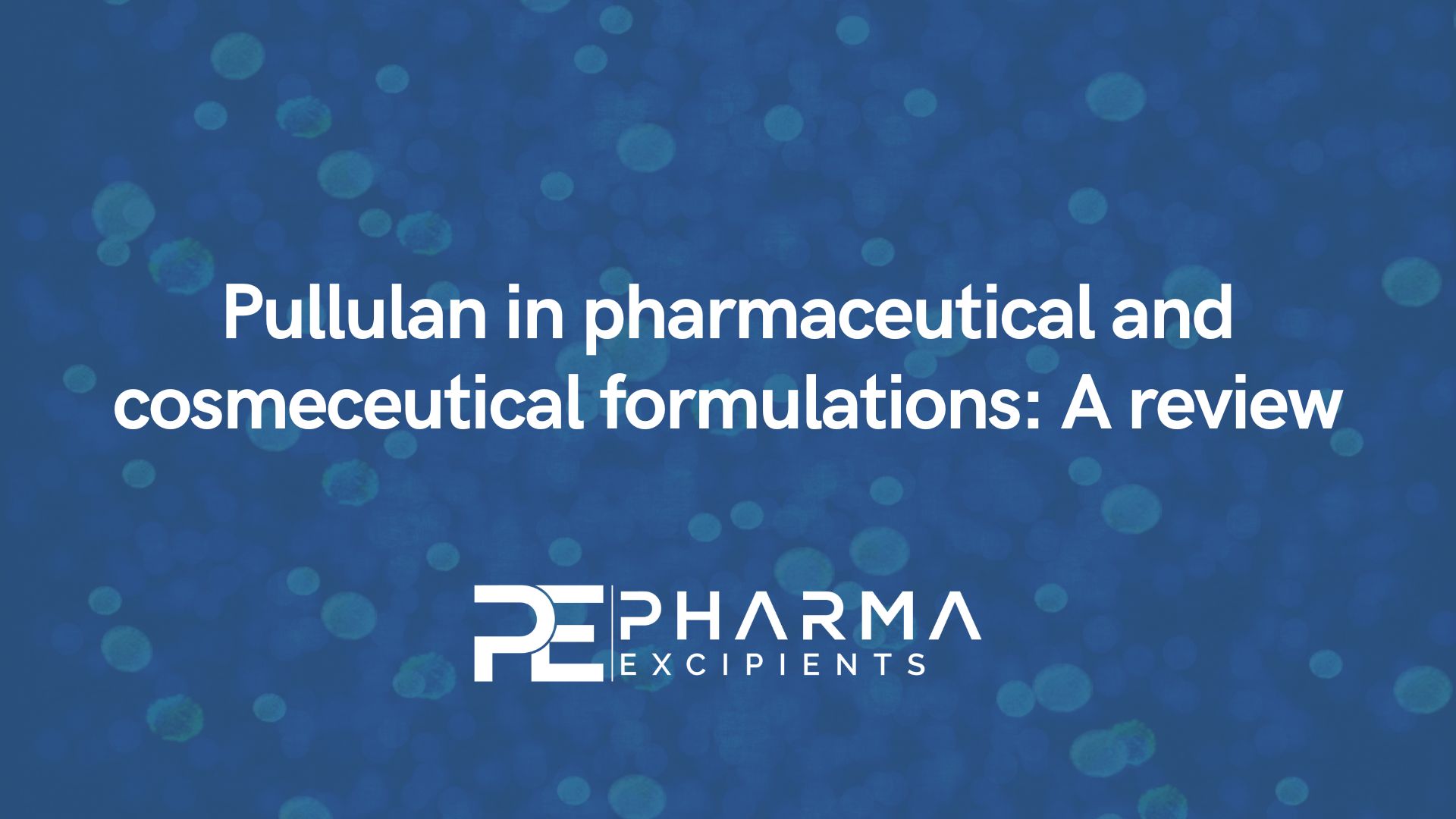 Pullulan in pharmaceutical and cosmeceutical formulations: A review
