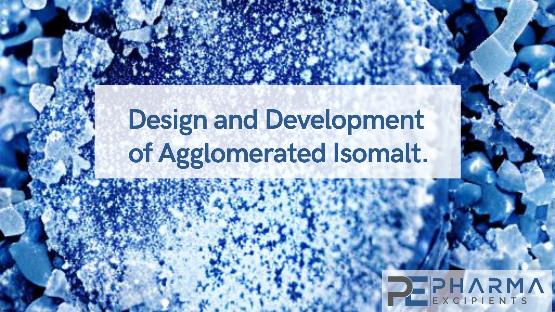 Design and Development of Agglomerated Isomalt