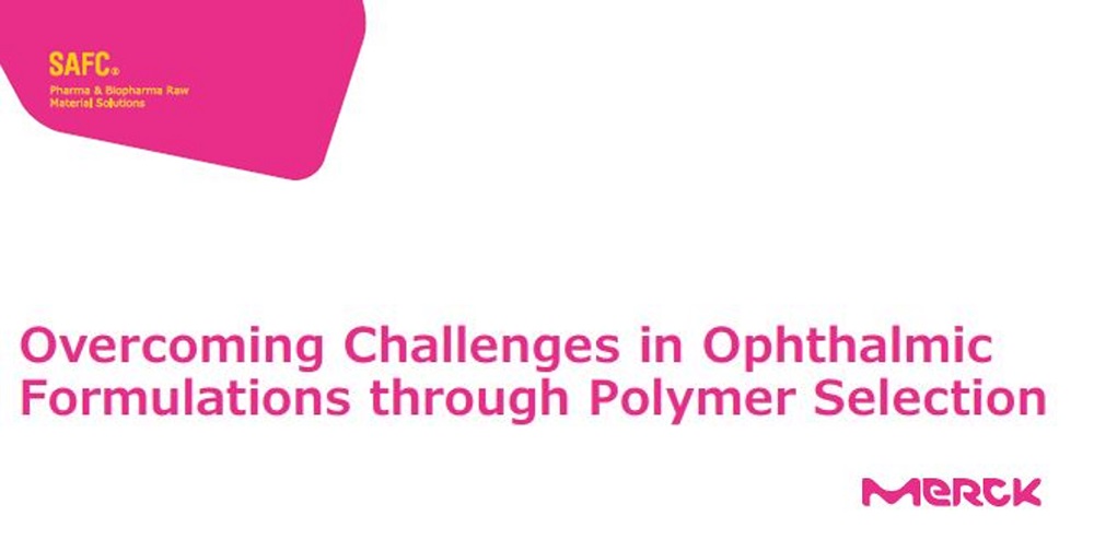 Overcoming Challenges in Ophthalmic Formulations through Polymer Selection
