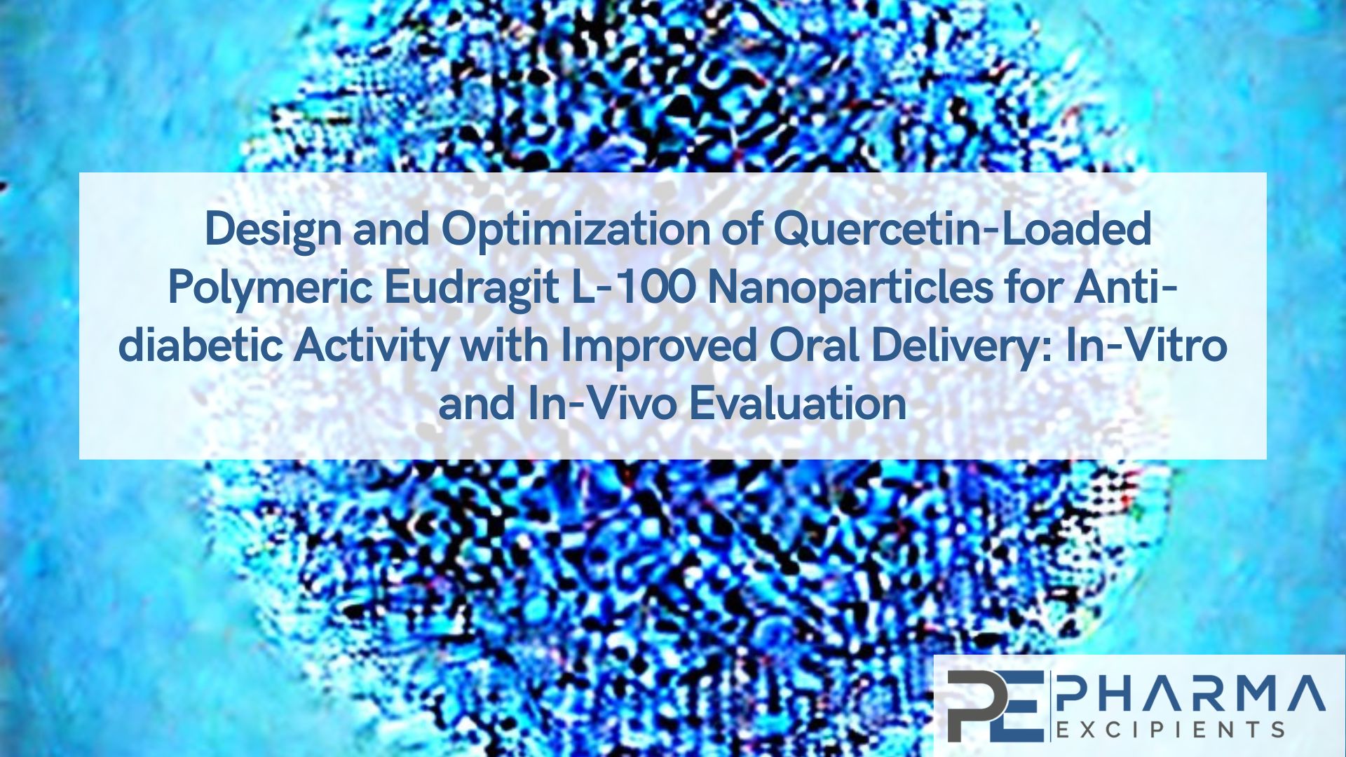 Design and Optimization of Quercetin-Loaded Polymeric Eudragit L-100 Nanoparticles for Anti-diabetic Activity with Improved Oral Delivery: In-Vitro and In-Vivo Evaluation