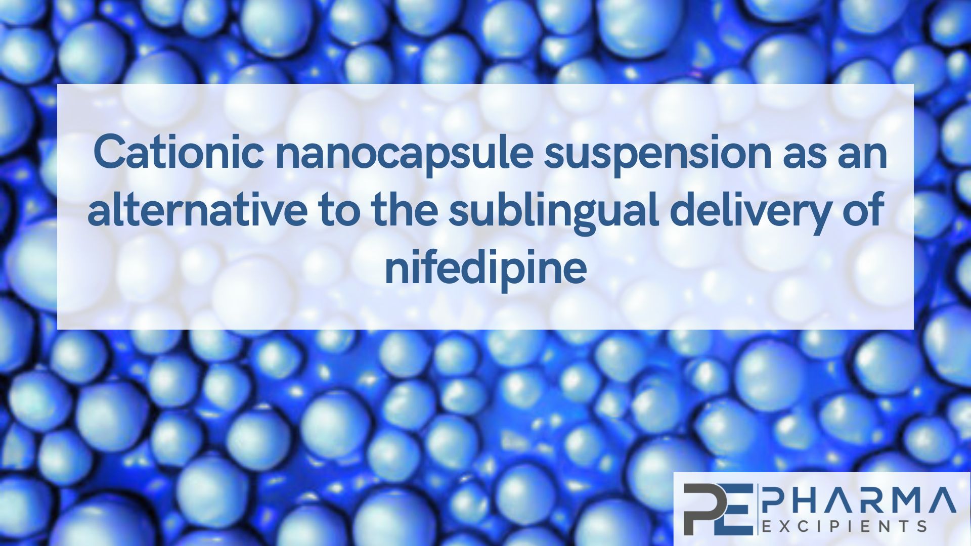 Cationic nanocapsule suspension as an alternative to the sublingual delivery of nifedipine