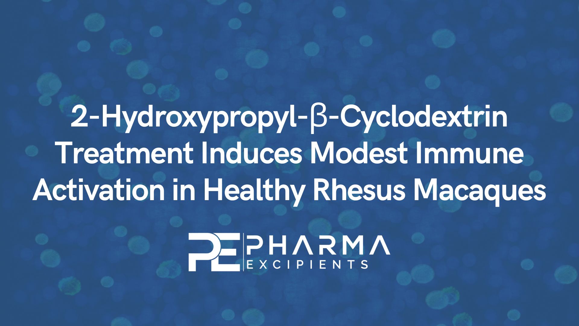 2-Hydroxypropyl-β-Cyclodextrin Treatment Induces Modest Immune Activation in Healthy Rhesus Macaques