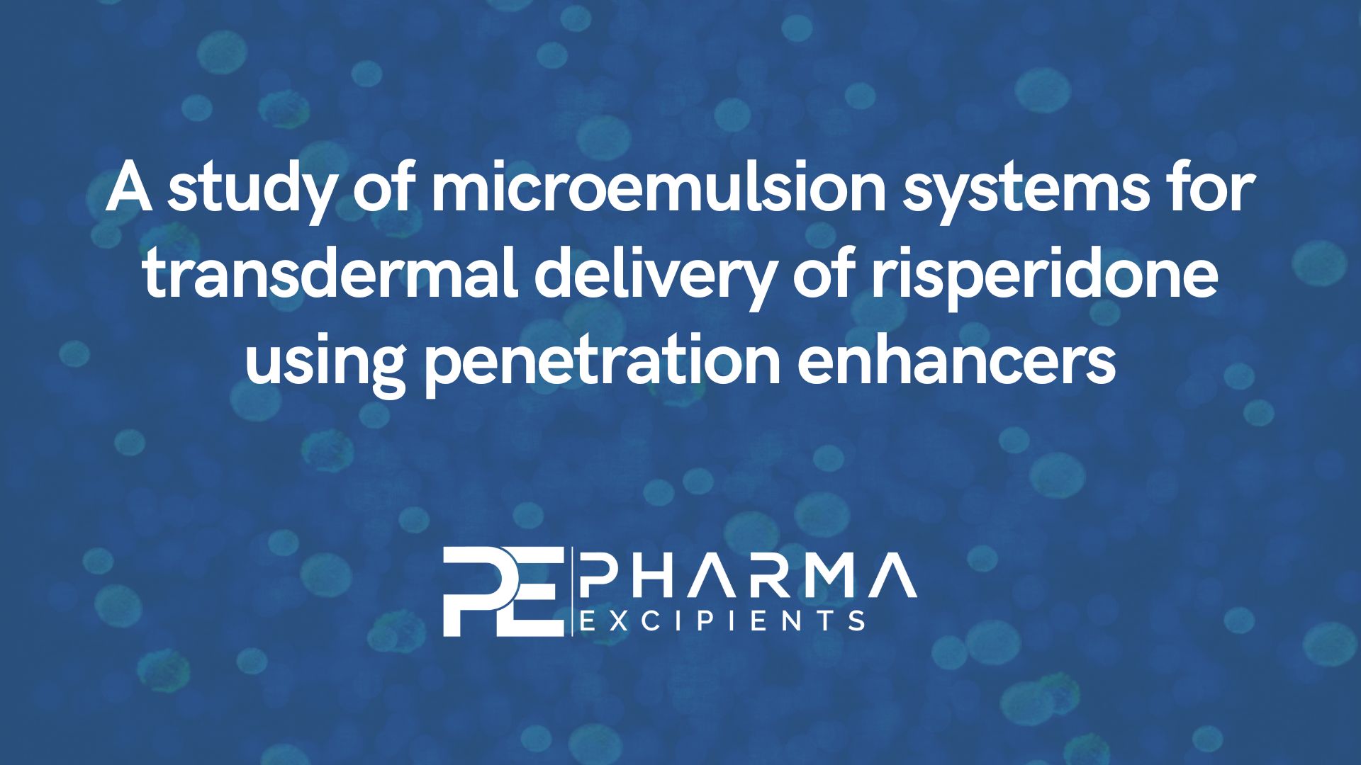 A study of microemulsion systems for transdermal delivery of risperidone using penetration enhancers