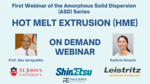 Hot Melt Extrusion (HME) - First webinar of the Amorphous Solid Dispersion (ASD) Webinar Series