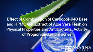 Effect of Combination of Carbopol-940 Base and HPMC Gel Extract of Aloe Vera Flesh on Physical Properties and Antibacterial Activity of Propionibacterium acnes