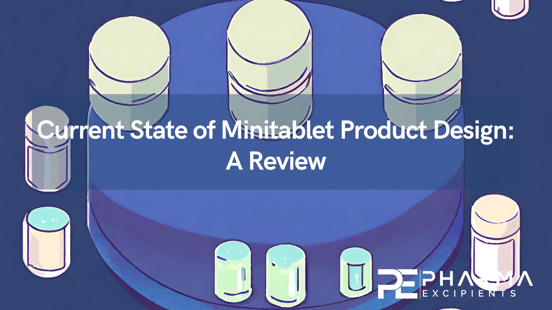 Current state of pharmaceutical minitablet product design