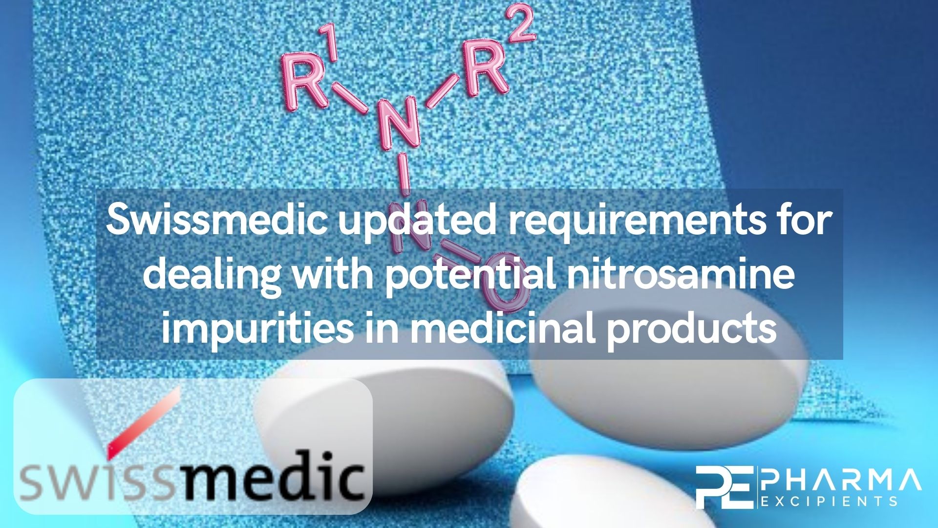 Swissmedic-updated-requirements-for-dealing-with-potential-nitrosamine-impurities-in-medicinal-products