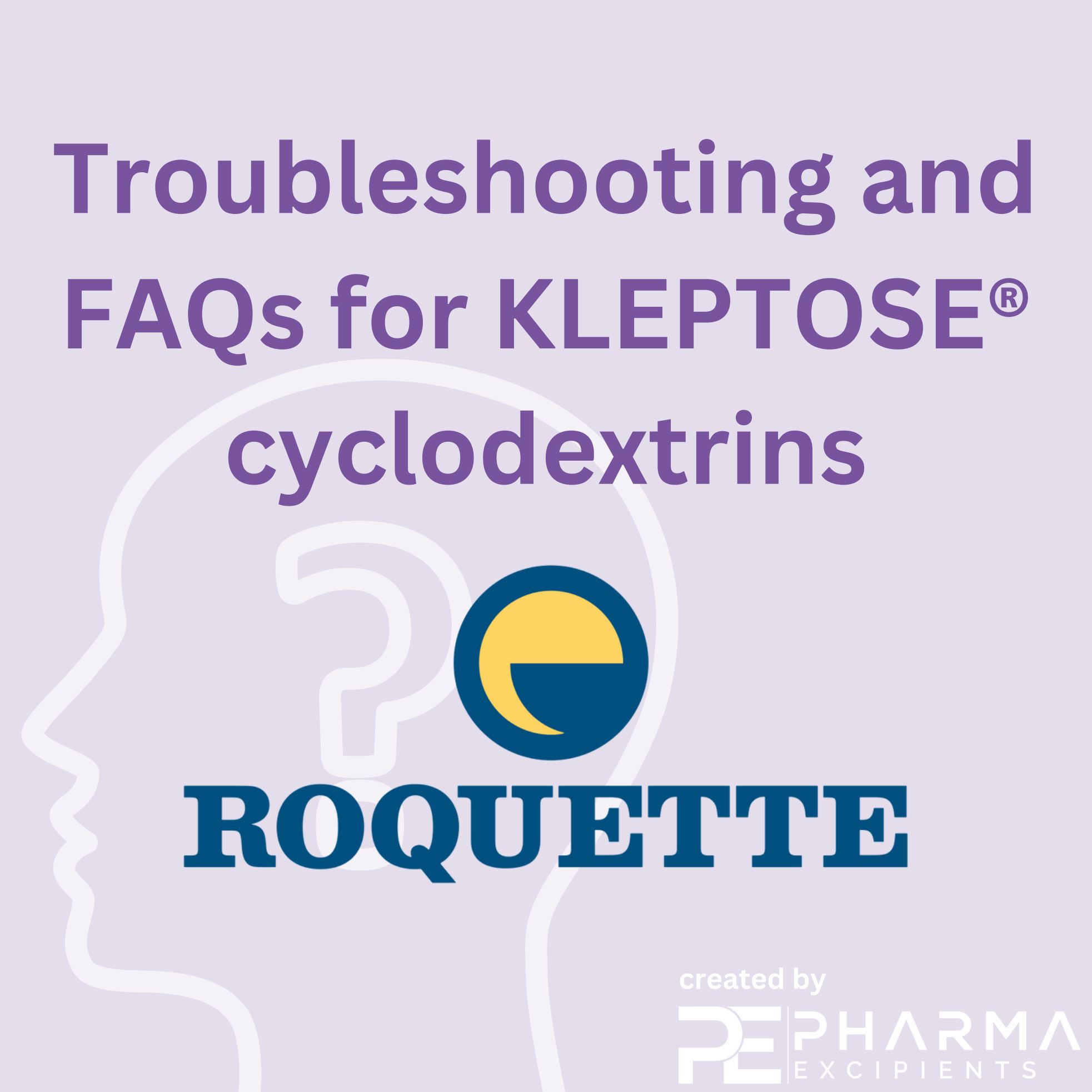Troubleshooting and FAQs for KLEPTOSE® β-cyclodextrins and hydroxypropyl-β-cyclodextrins