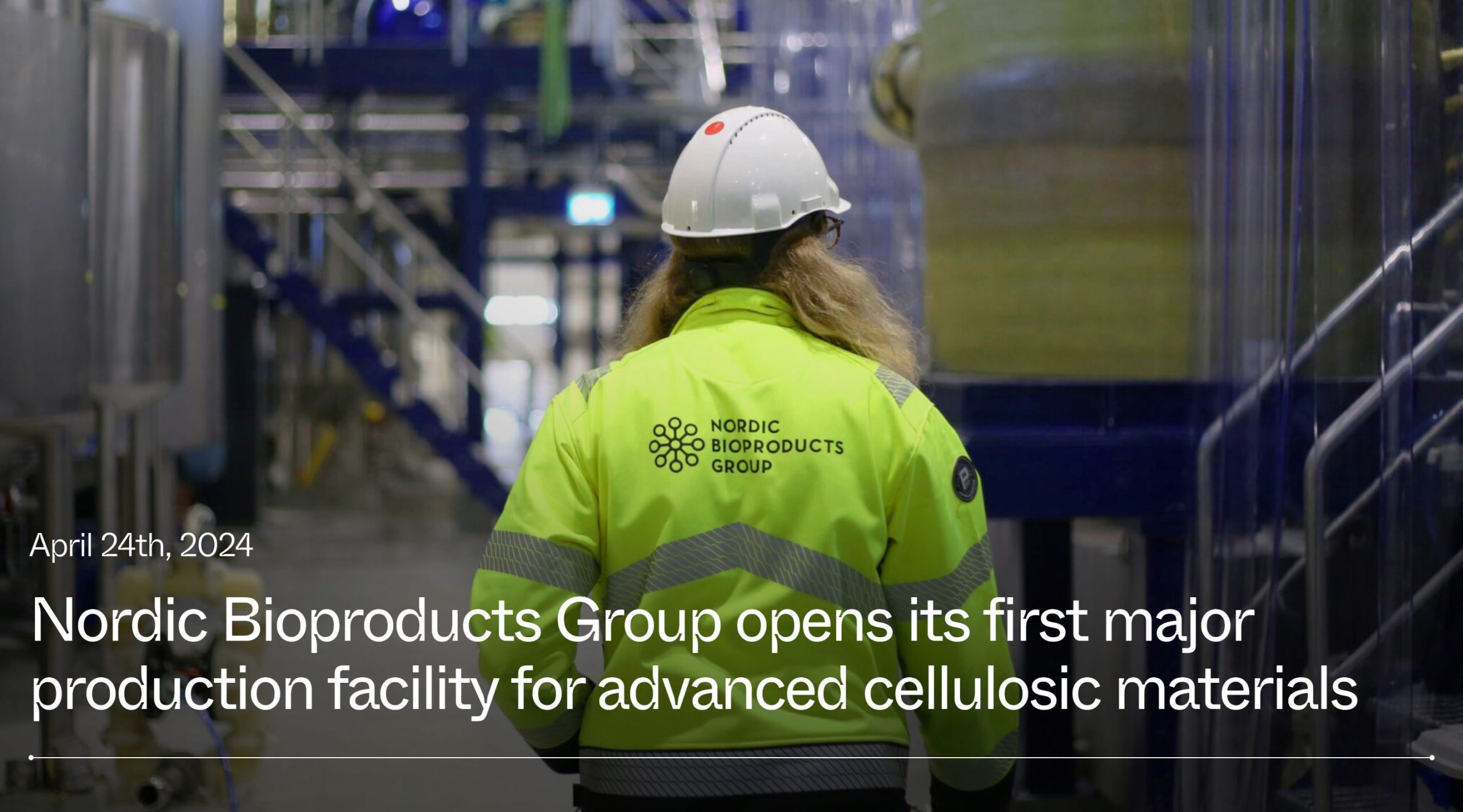 Nordic Bioproducts Group opens its first major production facility for advanced cellulosic materials