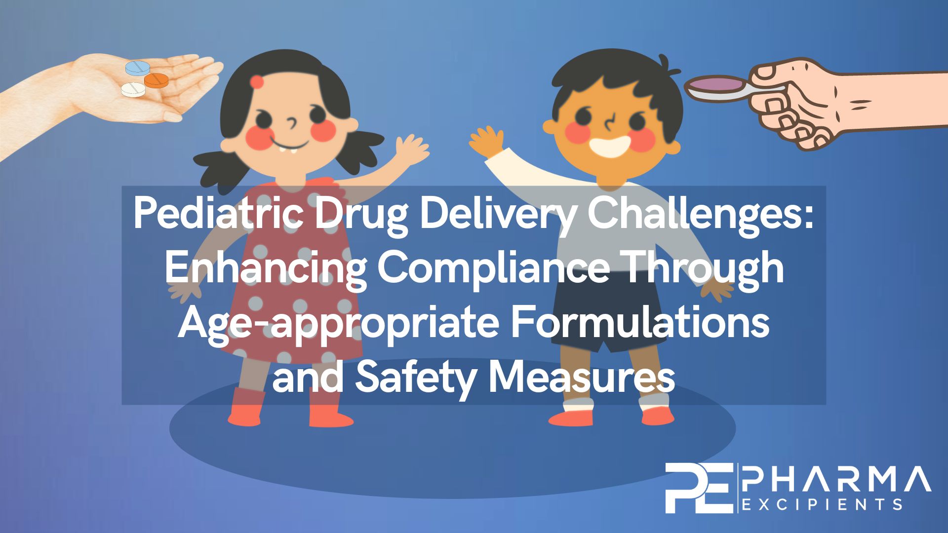 Pediatric-Drug-Delivery-Challenges-Enhancing-Compliance-Through-Age-appropriate-Formulations-and-Safety-Measures